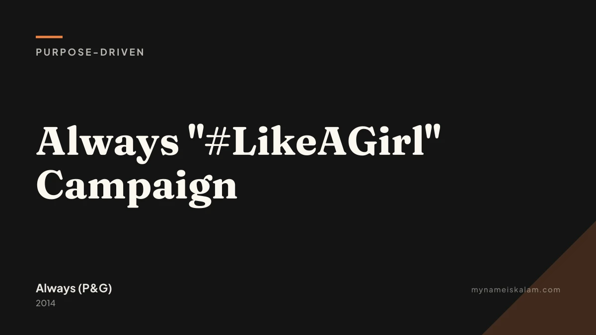 “Always #LikeAGirl Campaign” — Always (P&G) purpose-driven case study title card (2014)