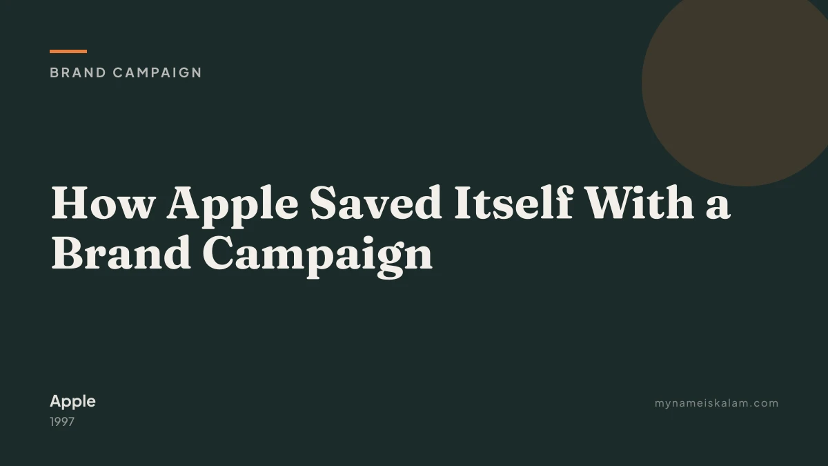 “How Apple Saved Itself With a Brand Campaign” — brand campaign case study title card (1997)