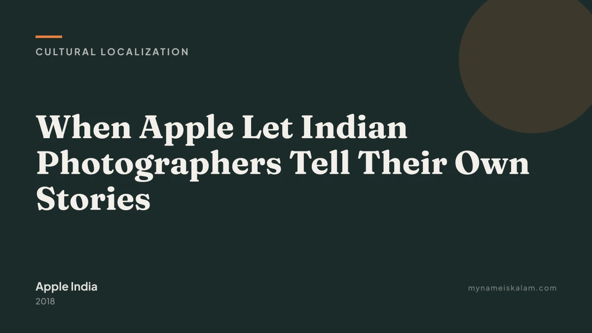 “When Apple Let Indian Photographers Tell Their Own Stories” — Apple India cultural localization case study title card (2018)