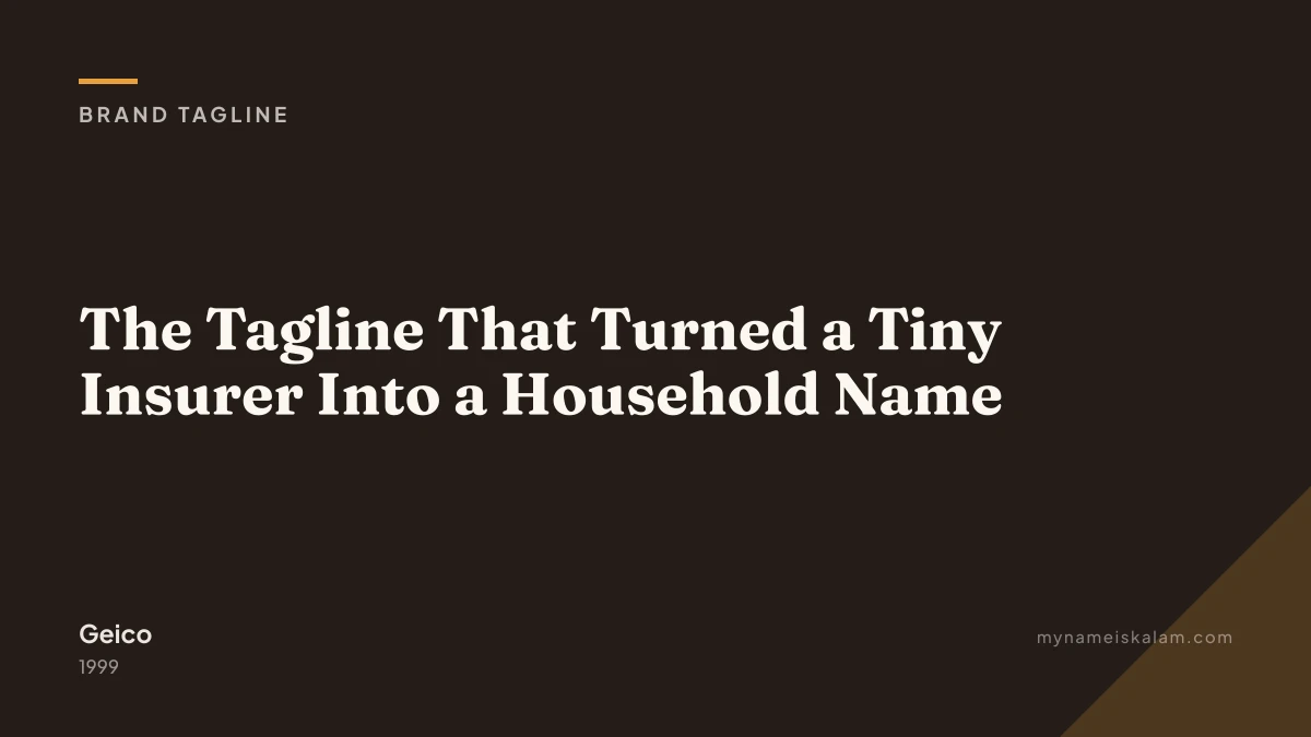 “The Tagline That Turned a Tiny Insurer Into a Household Name” — Geico brand tagline case study title card (1999)