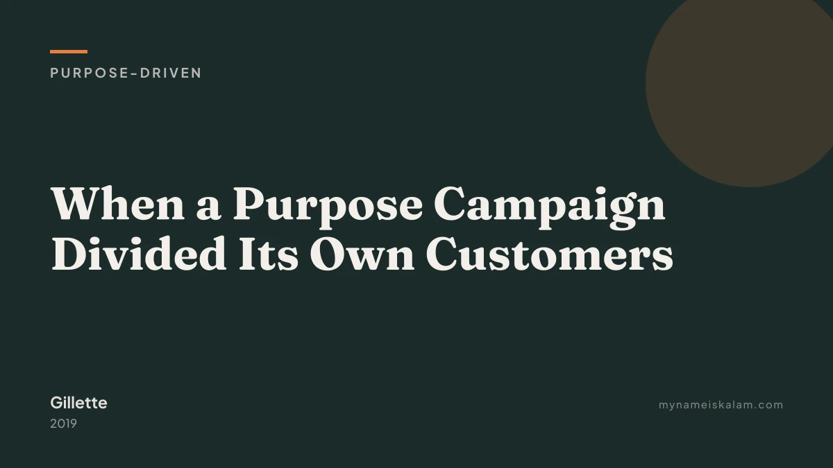 “When a Purpose Campaign Divided Its Own Customers” — Gillette purpose-driven case study title card (2019)