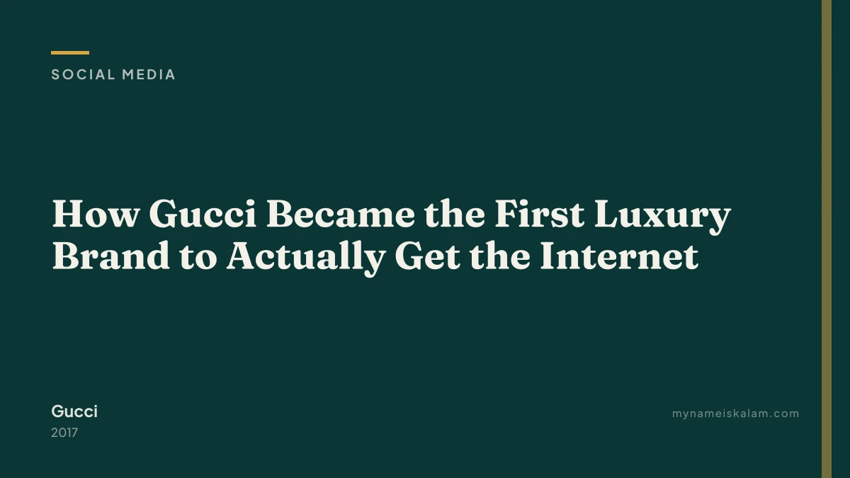 “How Gucci Became the First Luxury Brand to Actually Get the Internet” — social media case study title card (2017)