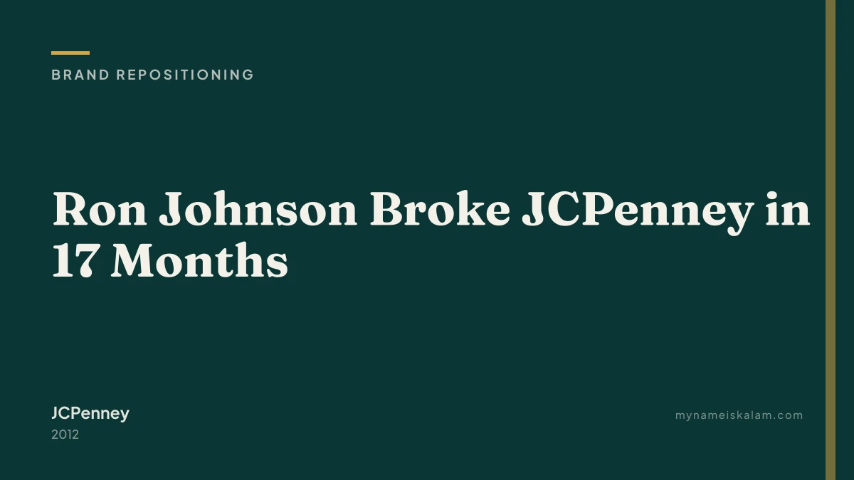 “Ron Johnson Broke JCPenney in 17 Months” — brand repositioning case study title card (2012)
