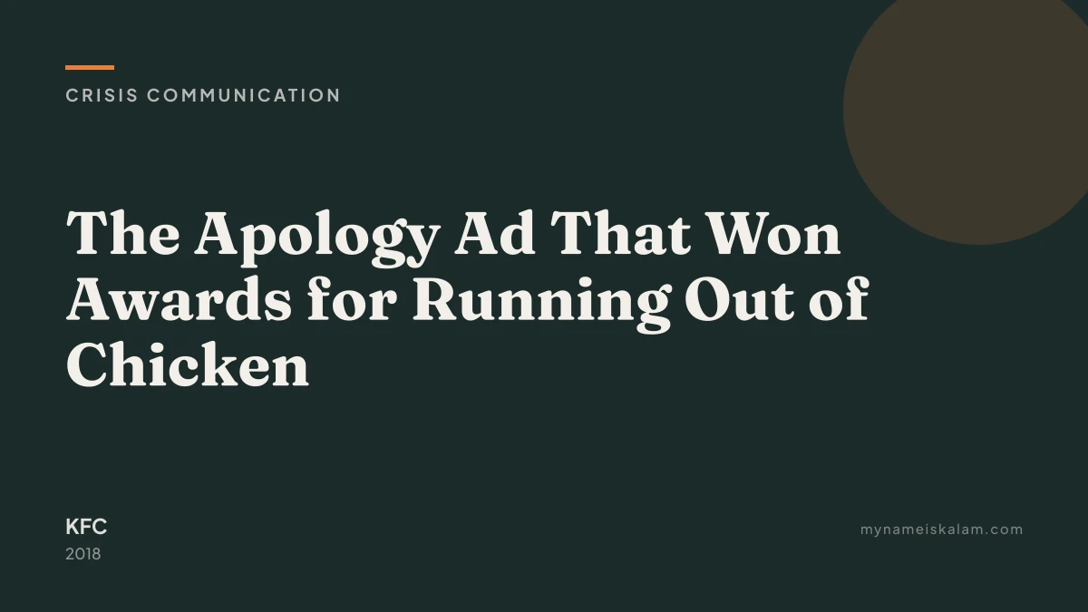 “The Apology Ad That Won Awards for Running Out of Chicken” — KFC crisis communication case study title card (2018)