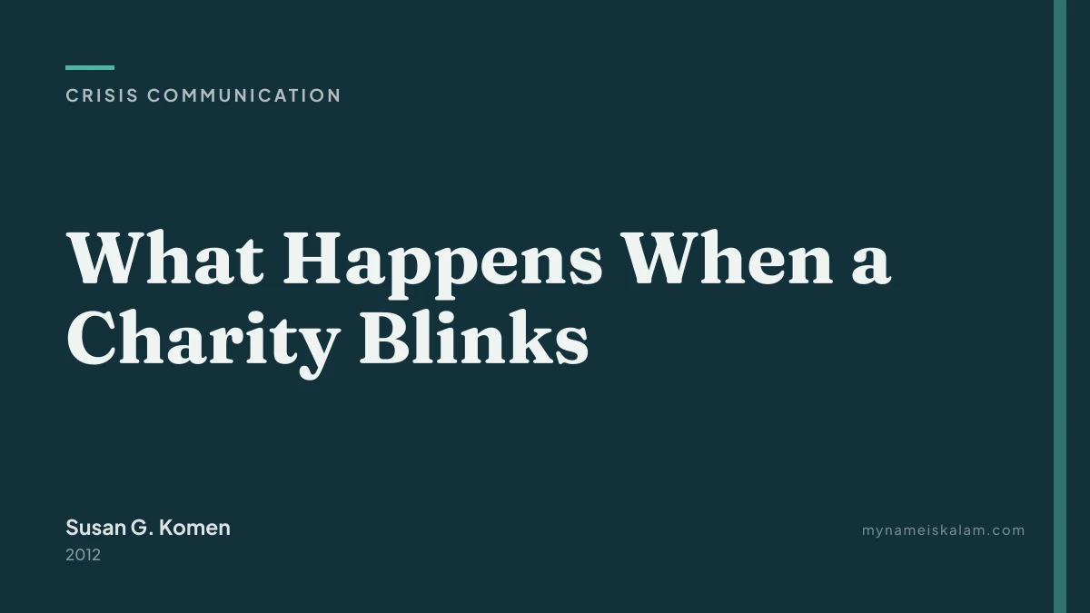 “What Happens When a Charity Blinks” — Susan G. Komen crisis communication case study title card (2012)