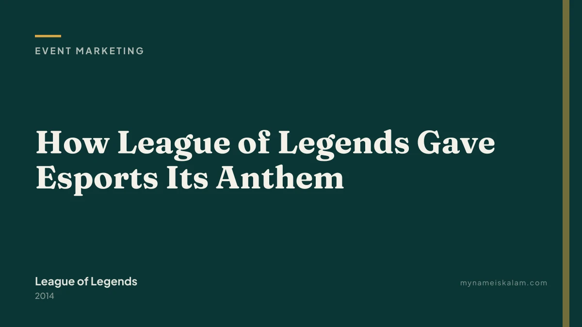 “How League of Legends Gave Esports Its Anthem” — event marketing case study title card (2014)