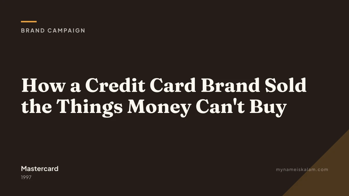 “How a Credit Card Brand Sold the Things Money Can't Buy” — Mastercard brand campaign case study title card (1997)
