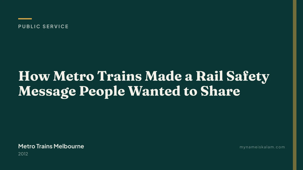 “How Metro Trains Made a Rail Safety Message People Wanted to Share” - Metro Trains Melbourne public service case study ti…