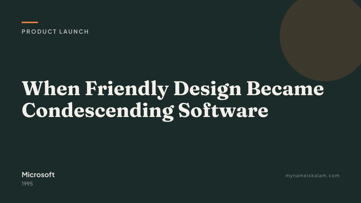 “When Friendly Design Became Condescending Software” — Microsoft product launch case study title card (1995)