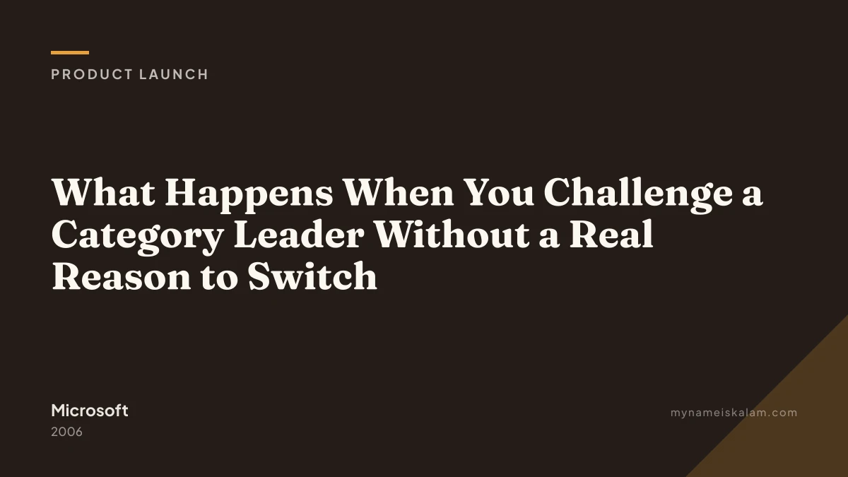 “What Happens When You Challenge a Category Leader Without a Real Reason to Switch” — Microsoft product launch case study…