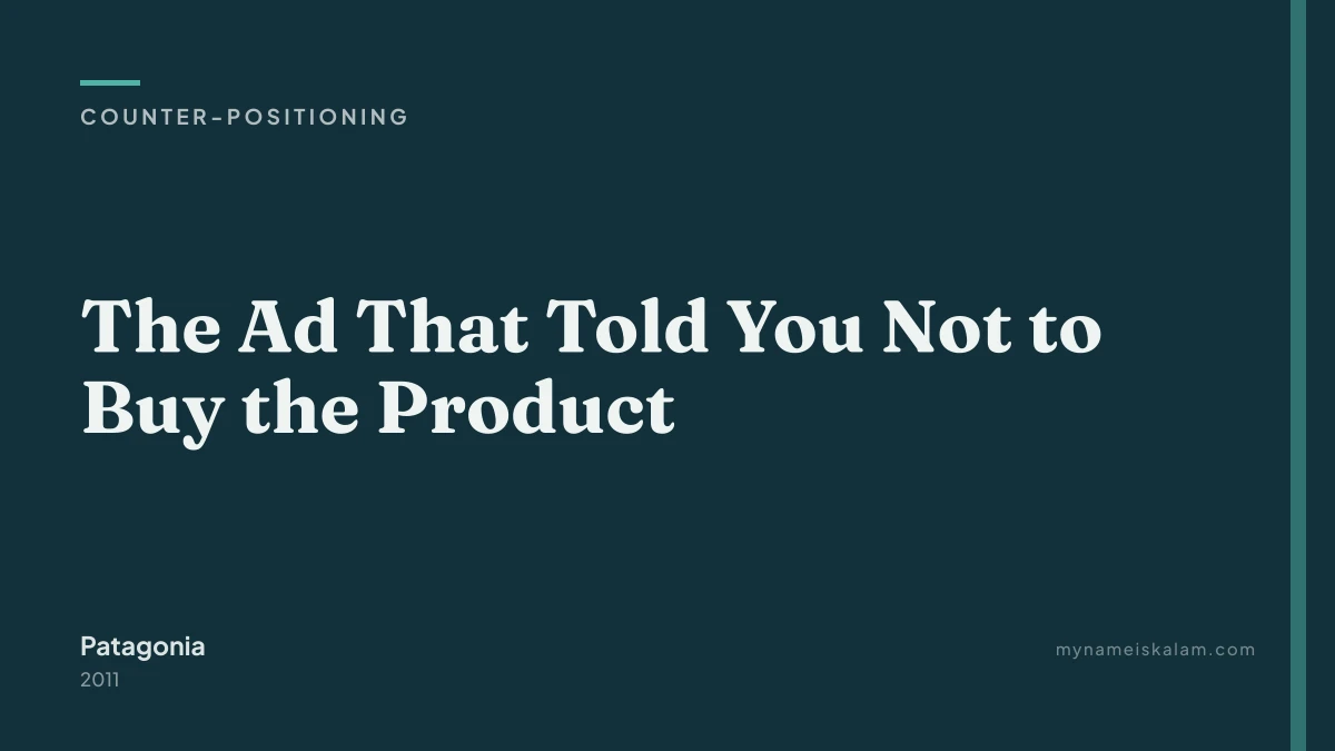 “The Ad That Told You Not to Buy the Product” — Patagonia counter-positioning case study title card (2011)