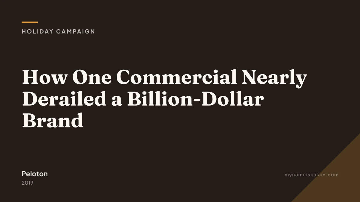 “How One Commercial Nearly Derailed a Billion-Dollar Brand” — Peloton holiday campaign case study title card (2019)