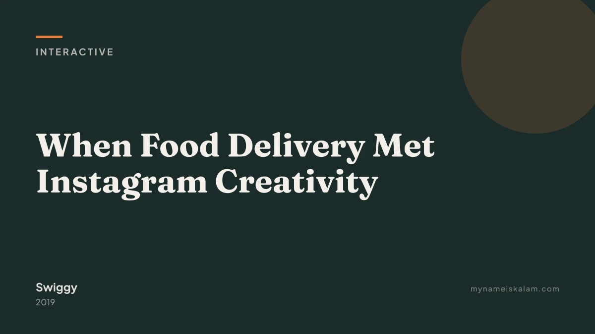 “When Food Delivery Met Instagram Creativity” — Swiggy interactive case study title card (2019)