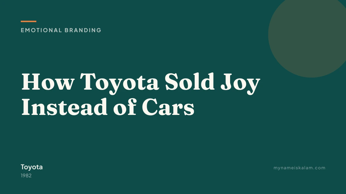“How Toyota Sold Joy Instead of Cars” — emotional branding case study title card (1982)
