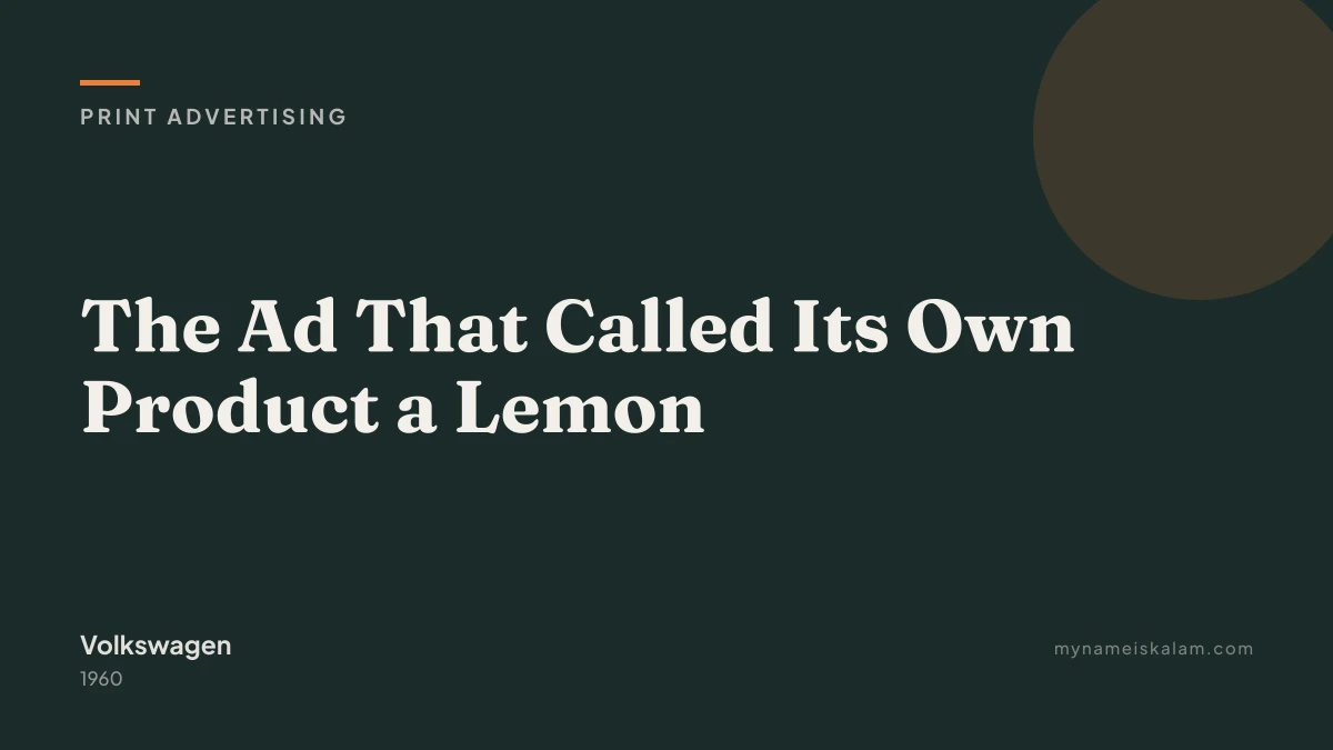 “The Ad That Called Its Own Product a Lemon” — Volkswagen print advertising case study title card (1960)