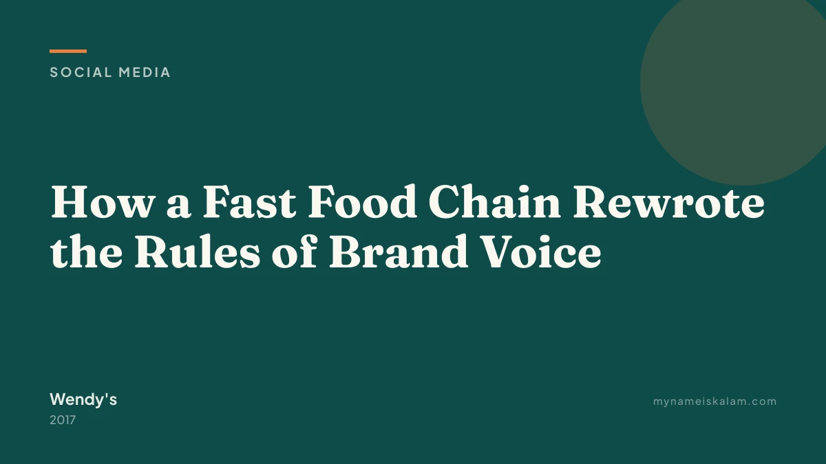 “How a Fast Food Chain Rewrote the Rules of Brand Voice” — Wendy's social media case study title card (2017)