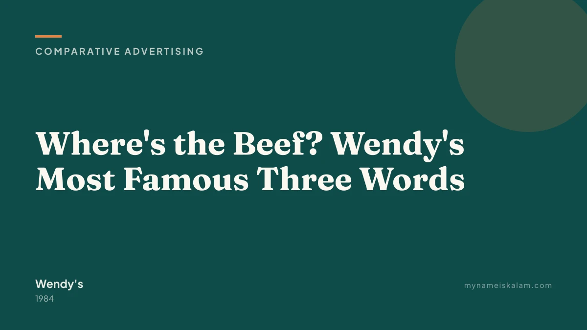 “Where's the Beef? Wendy's Most Famous Three Words” — comparative advertising case study title card (1984)