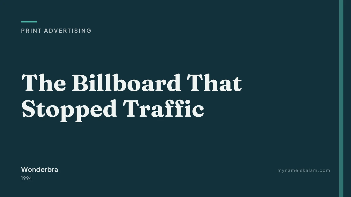 “The Billboard That Stopped Traffic” — Wonderbra print advertising case study title card (1994)