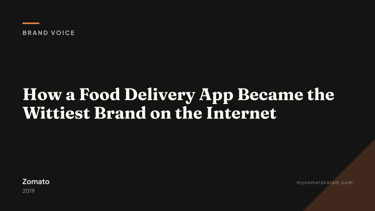 “How a Food Delivery App Became the Wittiest Brand on the Internet” — Zomato brand voice case study title card (2019)